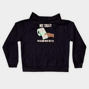 Love is Everywhere But So Is The Flu, Not Today I'm Dating With Flu Kids Hoodie